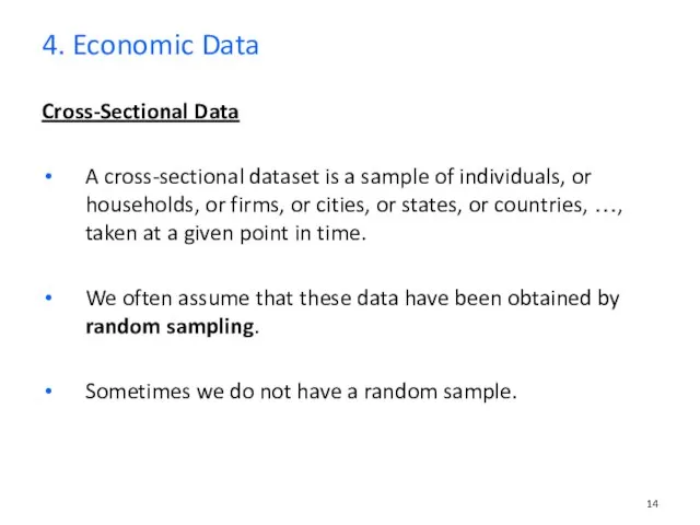 Cross-Sectional Data A cross-sectional dataset is a sample of individuals, or households,