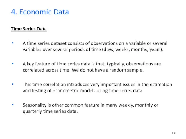 Time Series Data A time series dataset consists of observations on a