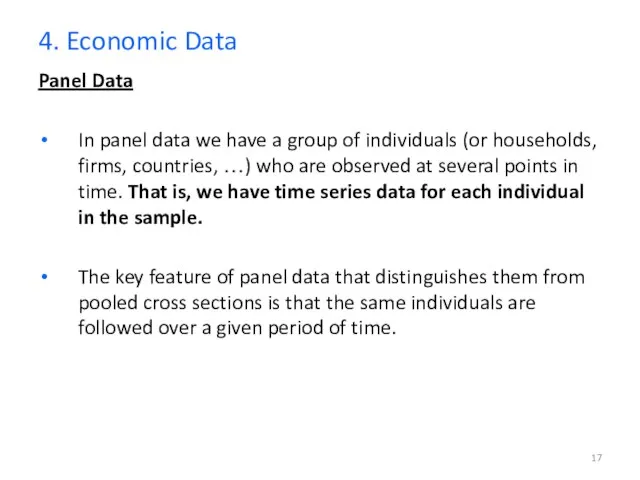 Panel Data In panel data we have a group of individuals (or