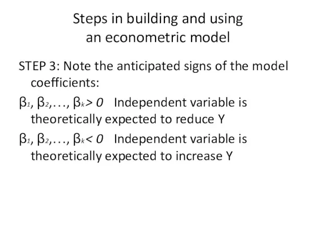 Steps in building and using an econometric model STEP 3: Note the