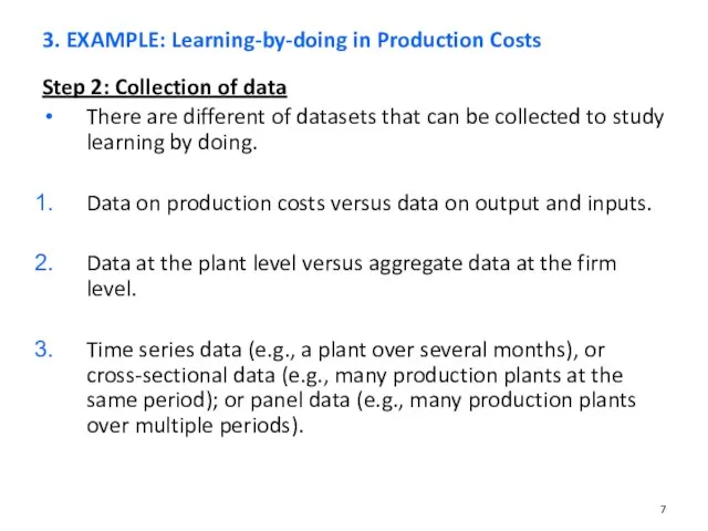 Step 2: Collection of data There are different of datasets that can