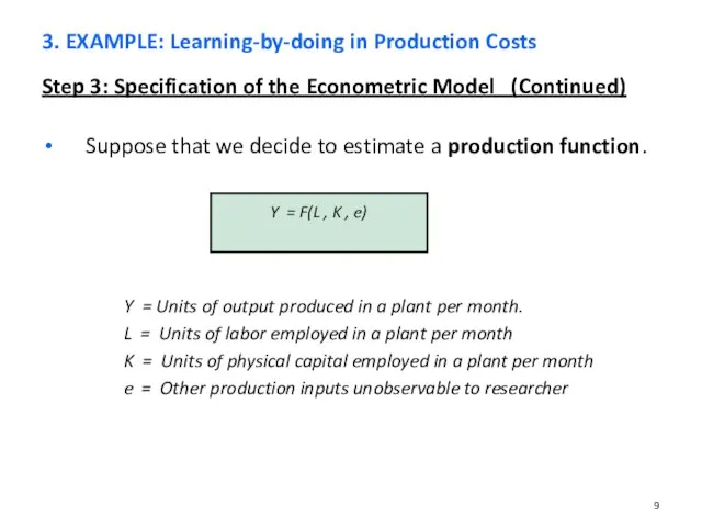 Step 3: Specification of the Econometric Model (Continued) Suppose that we decide