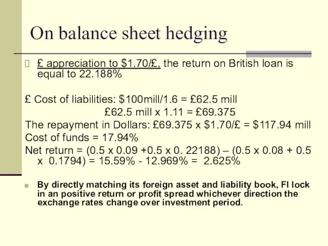 £ appreciation to $1.70/£, the return on British loan is equal to