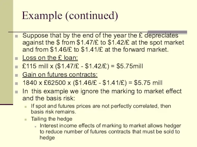 Example (continued) Suppose that by the end of the year the £