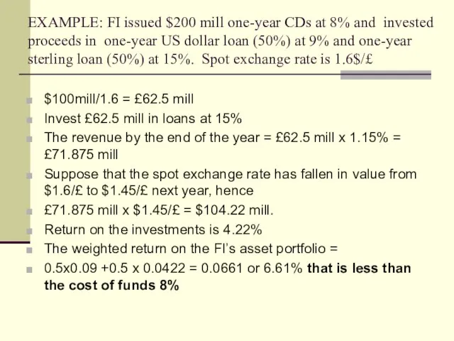EXAMPLE: FI issued $200 mill one-year CDs at 8% and invested proceeds
