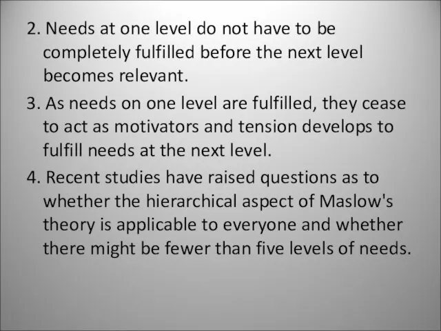 2. Needs at one level do not have to be completely fulfilled
