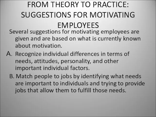 FROM THEORY TO PRACTICE: SUGGESTIONS FOR MOTIVATING EMPLOYEES Several suggestions for motivating