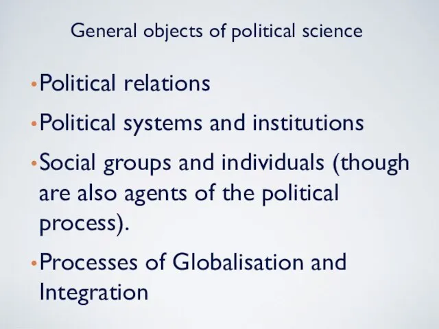 General objects of political science Political relations Political systems and institutions Social