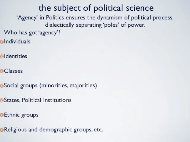 the subject of political science ‘Agency’ in Politics ensures the dynamism of