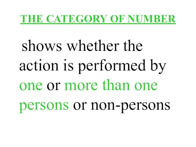 THE CATEGORY OF NUMBER shows whether the action is performed by one