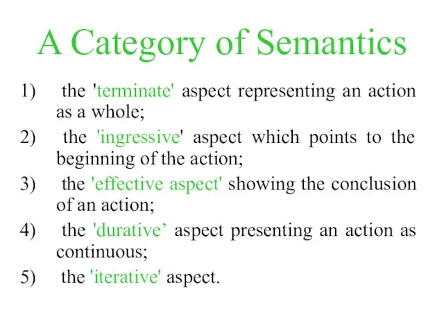 A Category of Semantics the 'terminate' aspect representing an action as a