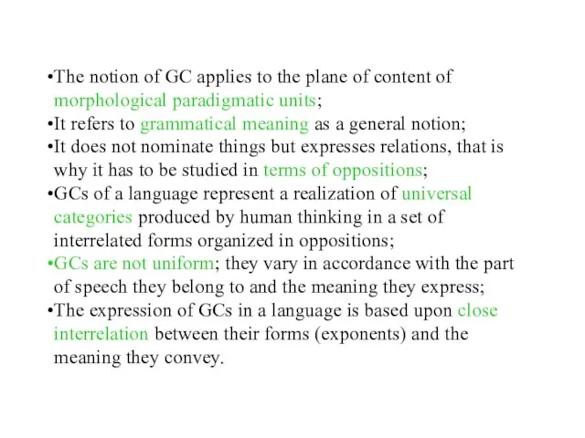 The notion of GC applies to the plane of content of morphological