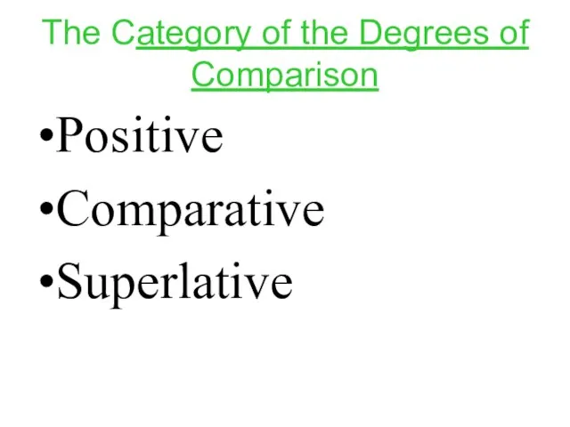 The Category of the Degrees of Comparison Positive Comparative Superlative