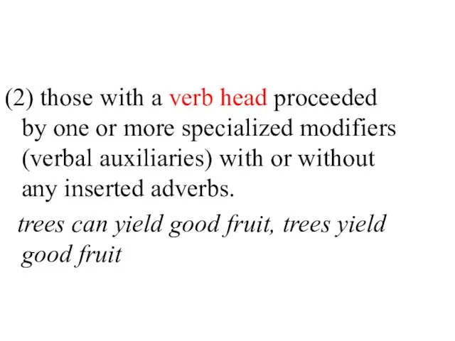 (2) those with a verb head proceeded by one or more specialized