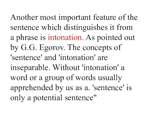 Another most important feature of the sentence which distinguishes it from a