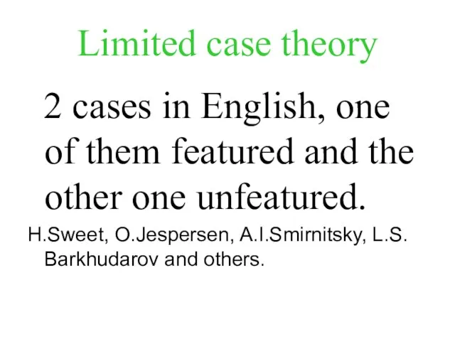 Limited case theory 2 cases in English, one of them featured and
