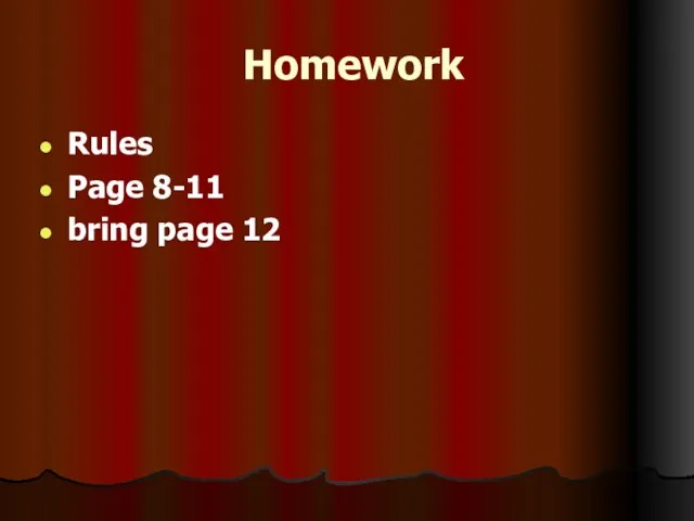 Homework Rules Page 8-11 bring page 12