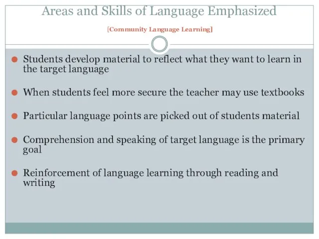 Areas and Skills of Language Emphasized [Community Language Learning] Students develop material