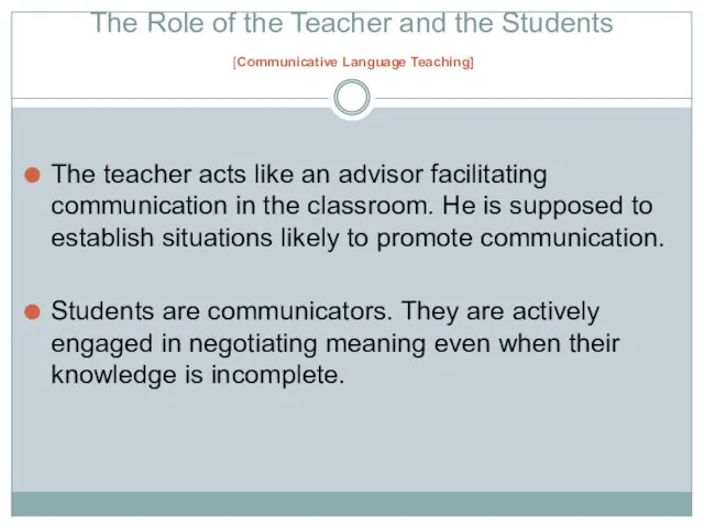 The Role of the Teacher and the Students [Communicative Language Teaching] The