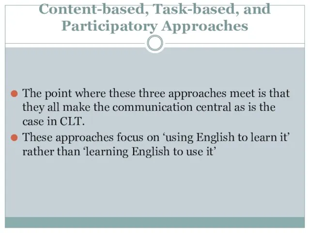 Content-based, Task-based, and Participatory Approaches The point where these three approaches meet