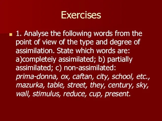 Exercises 1. Analyse the following words from the point of view of