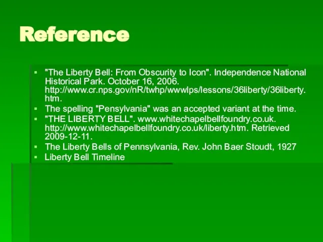 Reference "The Liberty Bell: From Obscurity to Icon". Independence National Historical Park.