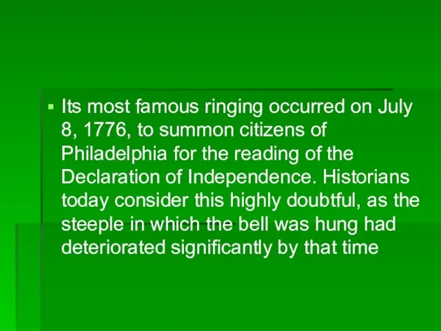 Its most famous ringing occurred on July 8, 1776, to summon citizens