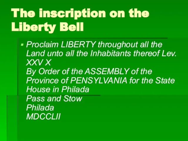 The inscription on the Liberty Bell Proclaim LIBERTY throughout all the Land