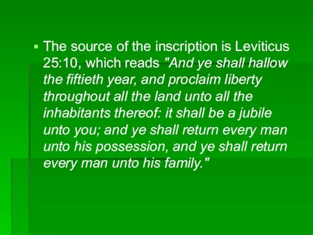 The source of the inscription is Leviticus 25:10, which reads "And ye