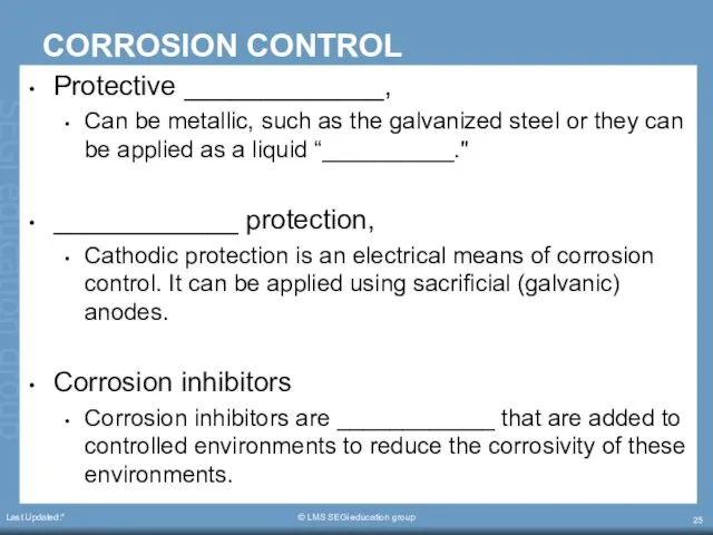Last Updated:* © LMS SEGi education group CORROSION CONTROL Protective _____________, Can