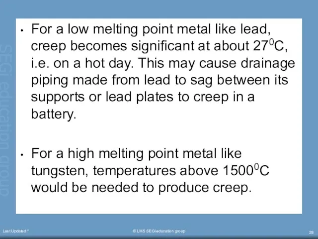 Last Updated:* © LMS SEGi education group For a low melting point