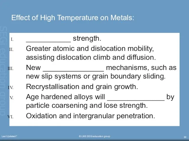 Last Updated:* © LMS SEGi education group Effect of High Temperature on