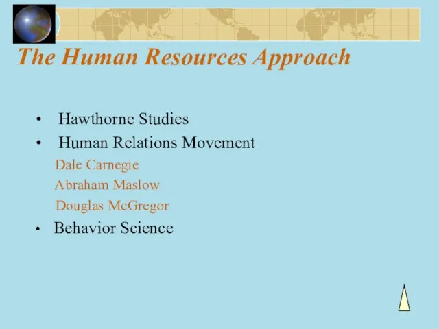 The Human Resources Approach Hawthorne Studies Human Relations Movement Dale Carnegie Abraham