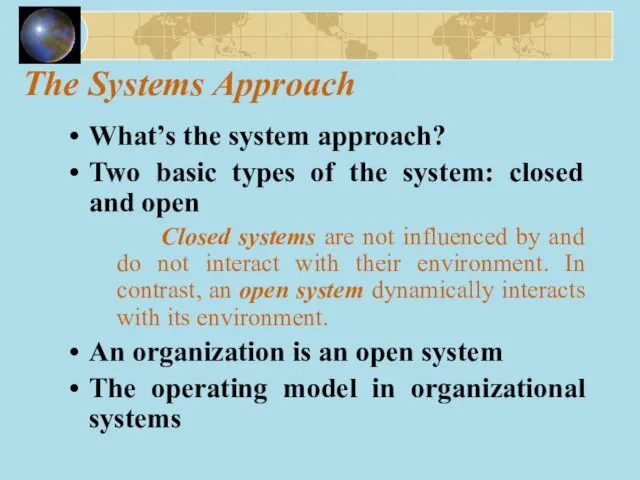 The Systems Approach What’s the system approach? Two basic types of the