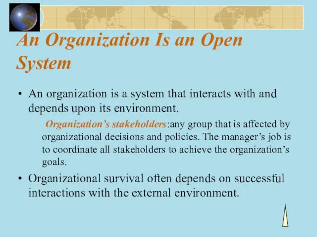 An Organization Is an Open System An organization is a system that