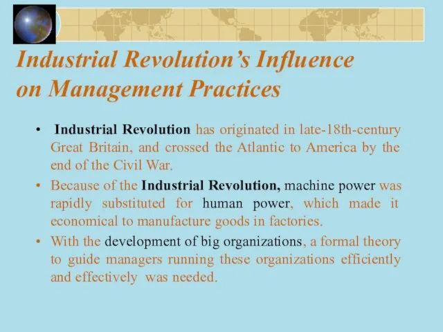 Industrial Revolution’s Influence on Management Practices Industrial Revolution has originated in late-18th-century