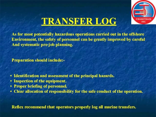 TRANSFER LOG As for most potentially hazardous operations carried out in the