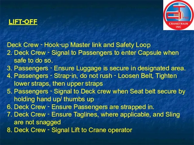 LIFT‑OFF Deck Crew ‑ Hook‑up Master link and Safety Loop 2. Deck