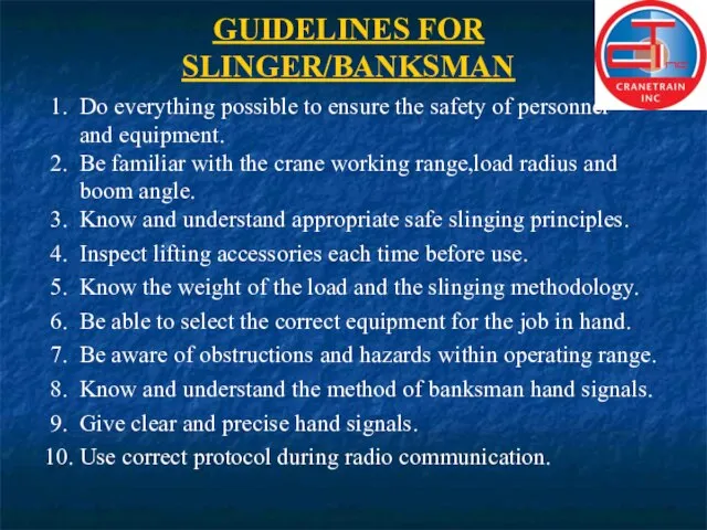 GUIDELINES FOR SLINGER/BANKSMAN 1. Do everything possible to ensure the safety of