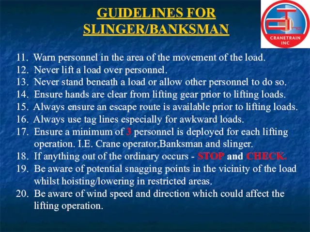 GUIDELINES FOR SLINGER/BANKSMAN 11. Warn personnel in the area of the movement