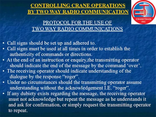 CONTROLLING CRANE OPERATIONS BY TWO WAY RADIO COMMUNICATION PROTOCOL FOR THE USE