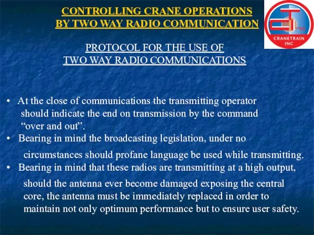 CONTROLLING CRANE OPERATIONS BY TWO WAY RADIO COMMUNICATION PROTOCOL FOR THE USE