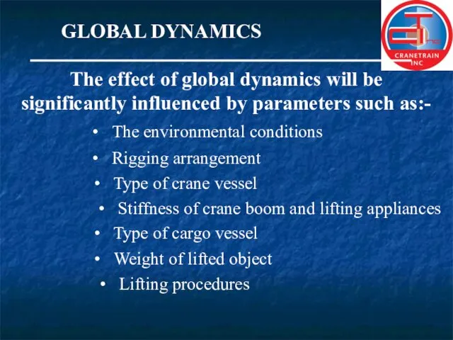 GLOBAL DYNAMICS The effect of global dynamics will be significantly influenced by