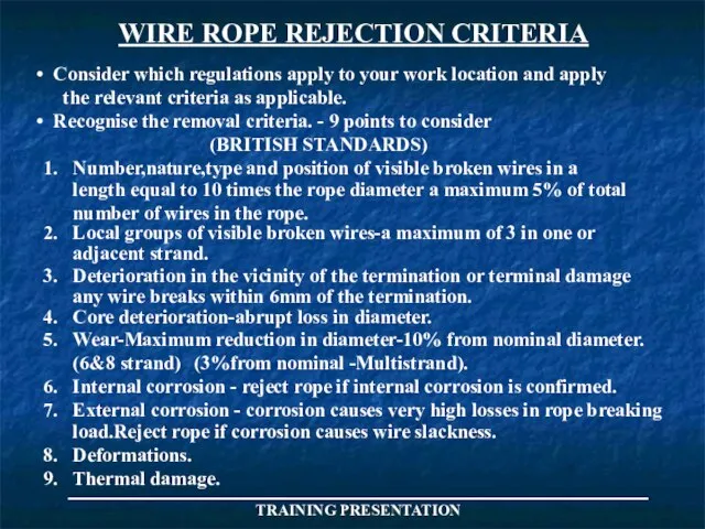 WIRE ROPE REJECTION CRITERIA Consider which regulations apply to your work location