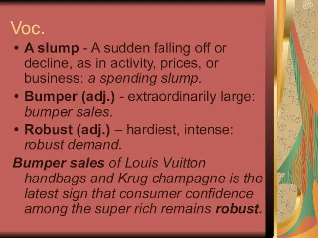 Voc. A slump - A sudden falling off or decline, as in