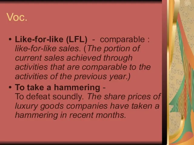 Voc. Like-for-like (LFL) - comparable : like-for-like sales. (The portion of current