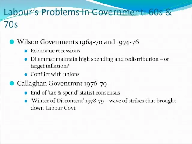 Labour’s Problems in Government: 60s & 70s Wilson Govenments 1964-70 and 1974-76