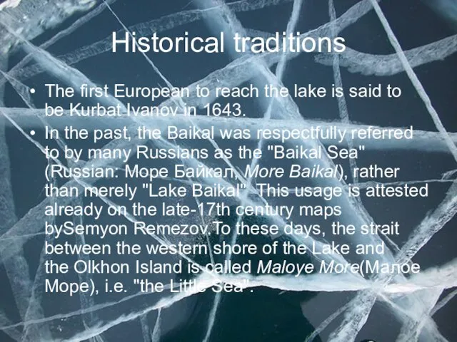 Historical traditions The first European to reach the lake is said to
