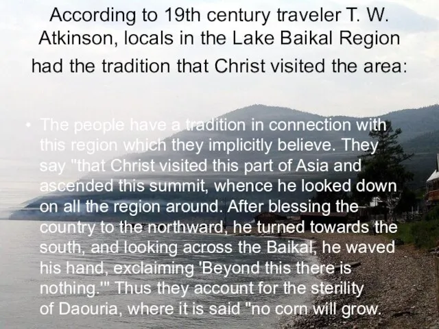 According to 19th century traveler T. W. Atkinson, locals in the Lake