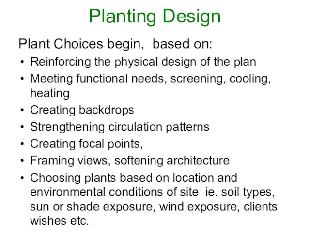 Planting Design Plant Choices begin, based on: Reinforcing the physical design of